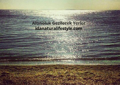 Altınoluk Gezilecek Yerler