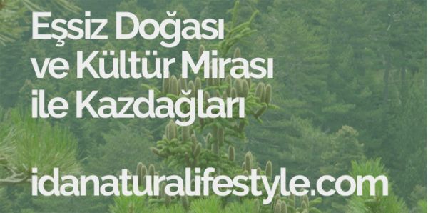 Eşsiz Doğası ve Kültür Mirası ile Kazdağları