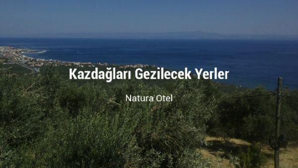 Kazdağları Gezilecek Yerler